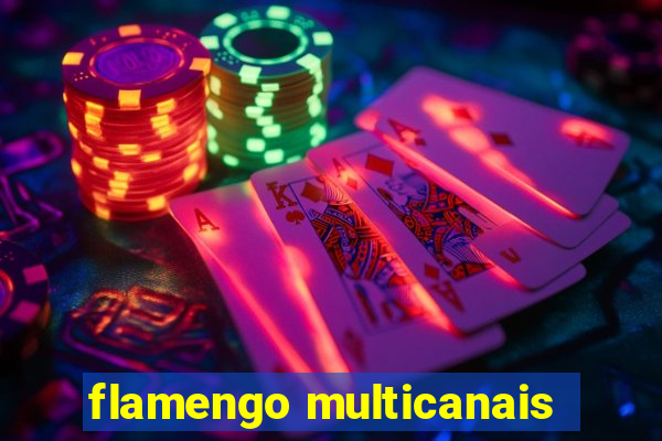 flamengo multicanais